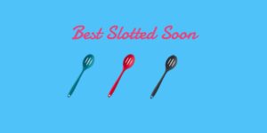 Best Slotted Spoon